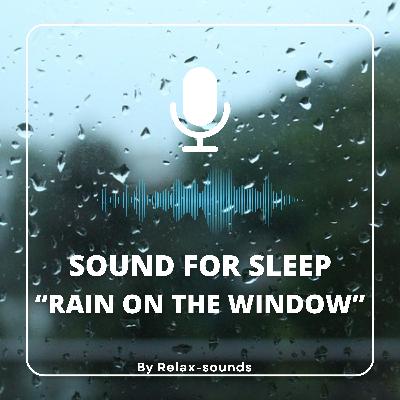 Sound for sleep | Rain on the Window | 3 hours