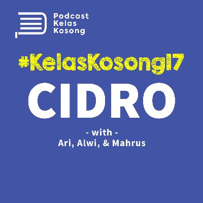 #KelasKosong 17: CIDRO #KelasKosong 17: CIDRO