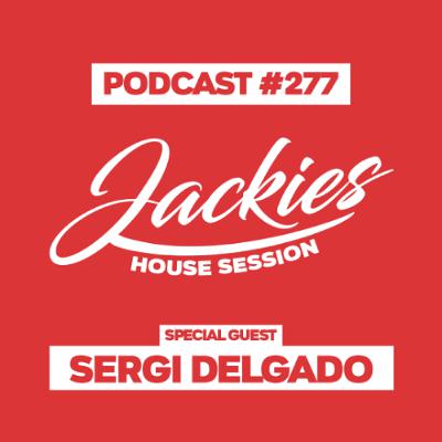 Jackies Music House Session #277 - "Sergi Delgado" Jackies Music House Session #277 - "Sergi Delgado"