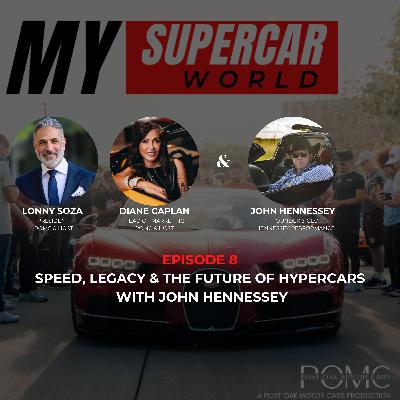 My Supercar World - Episode 8: John Hennessey My Supercar World - Episode 8: John Hennessey