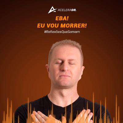 52 - Eba! Eu Vou Morrer!