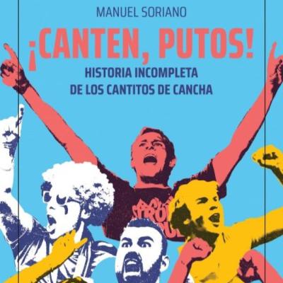 Saber Jugar Sin Pelota: Manuel Soriano (cantitos de cancha)