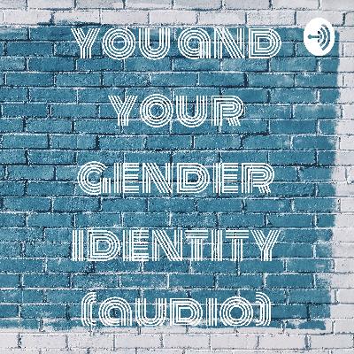 You and your gender identity