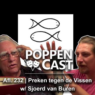 #232 | Preken tegen de Vissen w/ Sjoerd van Buren
