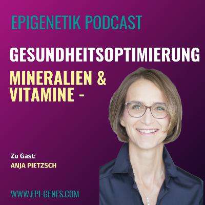 Gesundheitsoptimierung - Mineralien & Vitamine mit Anja Pietzsch