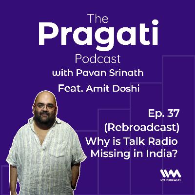 (Rebroadcast) Ep. 37: Why is Talk Radio Missing in India? (Rebroadcast) Ep. 37: Why is Talk Radio Missing in India?