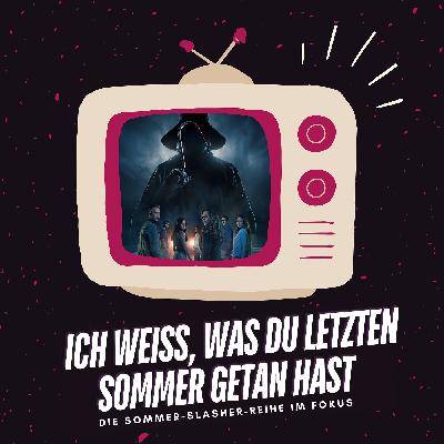 Ich weiß, was du letzten Sommer getan hast (1997 - 2025) | Von Kult-Slashern, Requels und lausigen Fortsetzungen