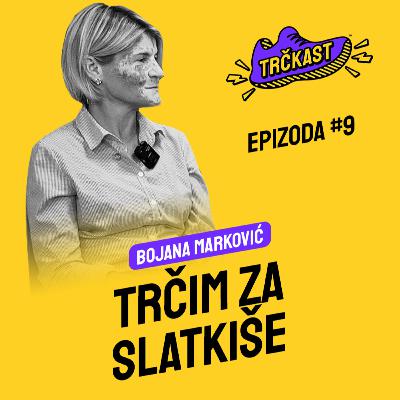 TRČKAST #9 | Trčim za slatkiše | Bojana Marković