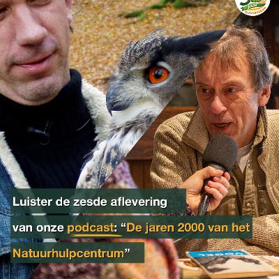 Aflevering 6: De jaren 2000 van het Natuurhulpcentrum