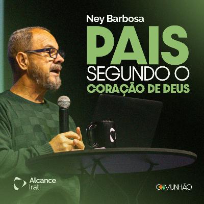 Pais segundo o coração de Deus - Ney Barbosa Pais segundo o coração de Deus - Ney Barbosa