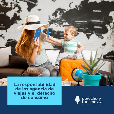 Episodio 58 "La responsabilidad de las agencia de viaje y el derecho de consumo" Episodio 58 "La responsabilidad de las agencia de viaje y el derecho de consumo"