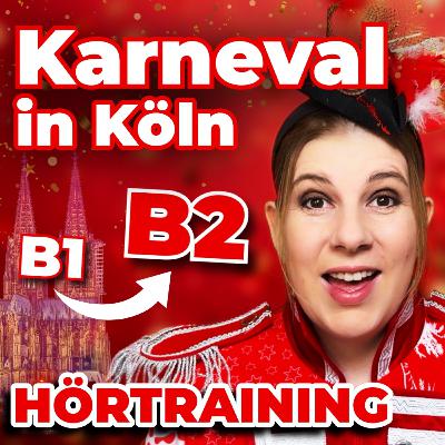 🎧 Hörtraining B1 → B2: Karneval in Köln 🤡 🎧 Hörtraining B1 → B2: Karneval in Köln 🤡