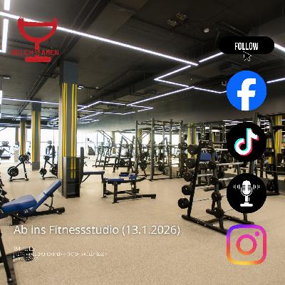 Ab ins Fitnessstudio (13.1.2026) Ab ins Fitnessstudio (13.1.2026)