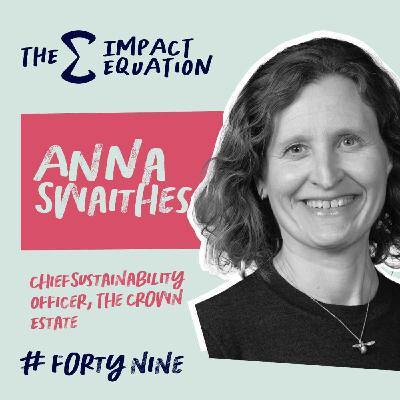 Anna Swaithes, Chief Sustainability Officer, The Crown Estate