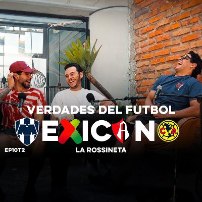 Lo Que Nadie Dice del Fútbol Mexicano | Chivas A Liguilla | Retas De Fut | La Rossineta Ep10 T2