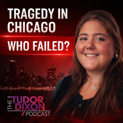 The Tudor Dixon Podcast: Tragedy in Chicago Sparks National Safety Debate