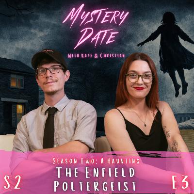 S2E3: The Enfield Poltergeist | The Most Documented Ghost Story S2E3: The Enfield Poltergeist | The Most Documented Ghost Story