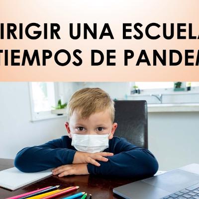 Dirigir una escuela en tiempos de pandemia