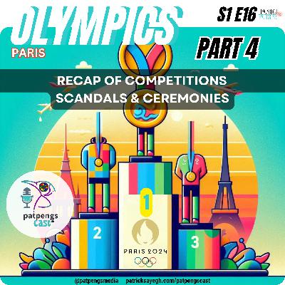S1 E16 Paris Olympics Part 4 Recap of Competitions, Scandals and Ceremonies (Jeux Olympiques de Paris 2024, Scandales, Gossips, Cérémonies)