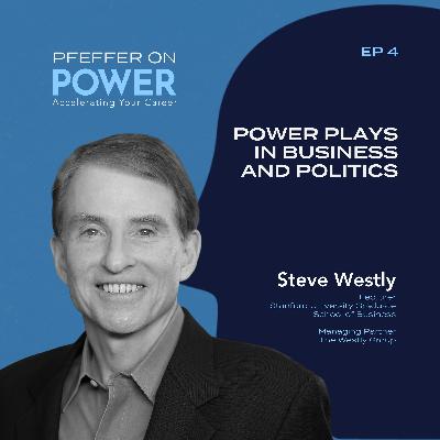 Power Plays in Business and Politics with Steve Westly