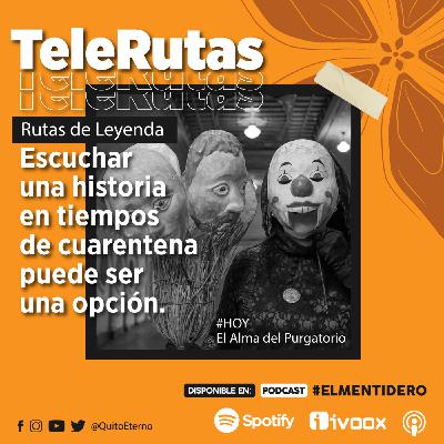 CAPÍTULO #3 El Mentidero - Tele Rutas de Leyenda - El Alma del Purgatorio CAPÍTULO #3 El Mentidero - Tele Rutas de Leyenda - El Alma del Purgatorio