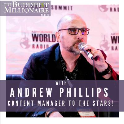 Conversations with Buddhist Millionaires: with Andrew Phillips, content manager to the stars.