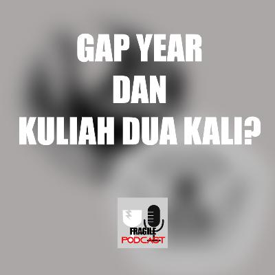 EPISODE 01 | TENTANG GAP YEAR DAN KULIAH DUA KALI
