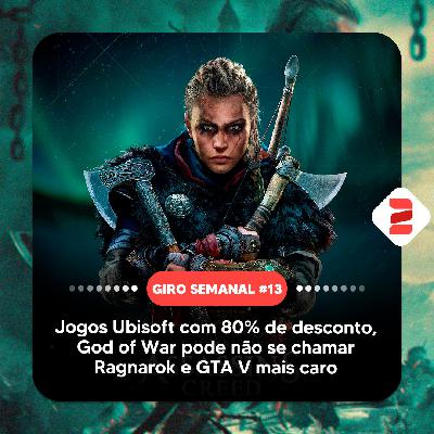 Jogos Ubisoft com 80% de desconto, God of War pode não se chamar Ragnarok e GTA V mais caro | Giro Semanal #13