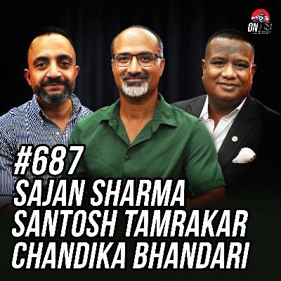 #687 - Sajan Sharma, Santosh Tamrakar & Chandika Bhandari #687 - Sajan Sharma, Santosh Tamrakar & Chandika Bhandari