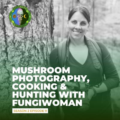 Talking Mushroom Photography, Foraging & Cooking With The Fungi Woman... Talking Mushroom Photography, Foraging & Cooking With The Fungi Woman...