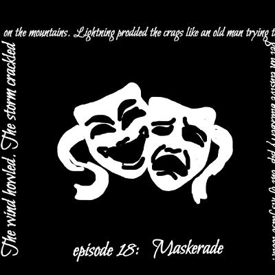 Episode 18: Maskerade