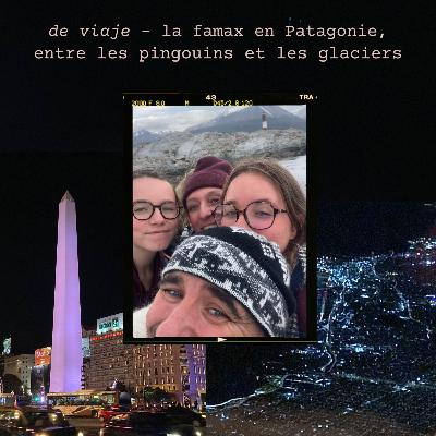 La famax en Patagonie, une échappée entre les pingouins et les glaciers