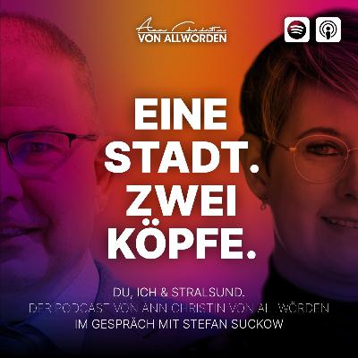 Wie uns die Liebe zu unserer Heimat Stralsund verbindet - mit Stefan Suckow