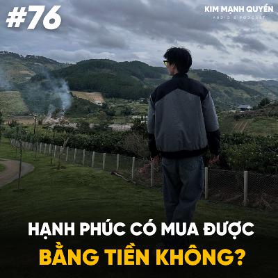 #76: Hạnh phúc có mua được bằng tiền không?