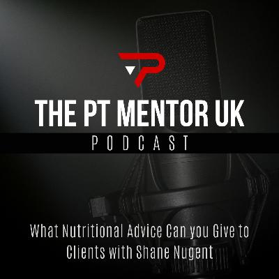 What Nutritional Advice Can you Give to Clients with Shane Nugent