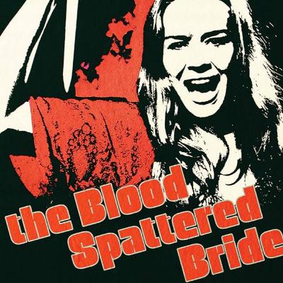 #187 - The Blood Spattered Bride #187 - The Blood Spattered Bride