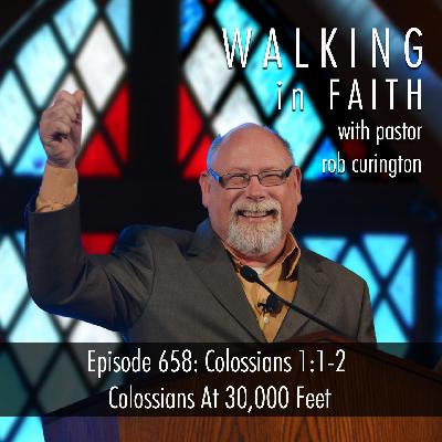 Episode 658: Colossians 1:1-2 – Colossians At 30,000 Feet