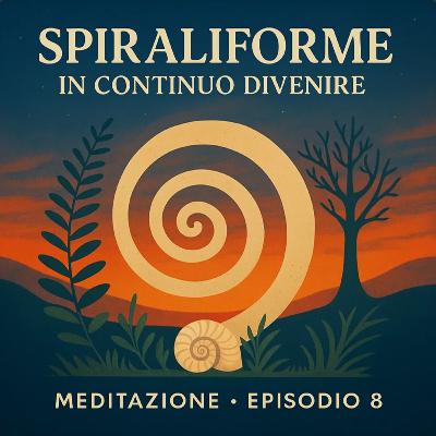 Spiraliforme: in continuo divenire - meditazione guidata