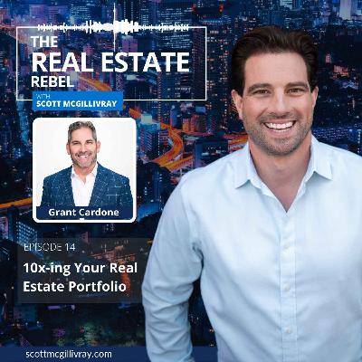 10x-ing Your Real Estate Portfolio w/ Grant Cardone