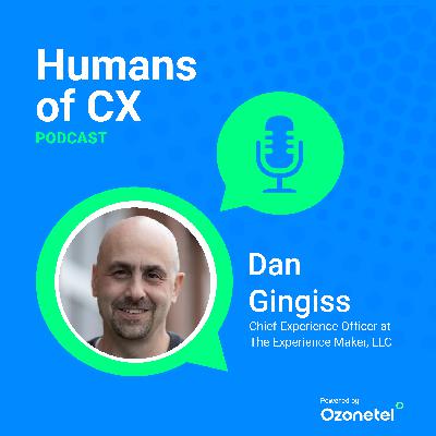 Conceptualizing CX to Maximize Customer Loyalty with Dan Gingiss