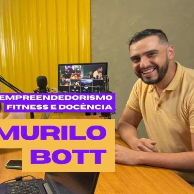 EMPREENDEDORISMO FITNESS e DOCÊNCIA com MURILO BOTT - Tô sem papel entrevista