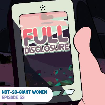 Episode 53: Full Disclosure