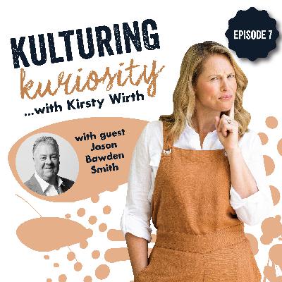 Episode 7: Kulturing Kuriosity with Jason Bawden-Smith