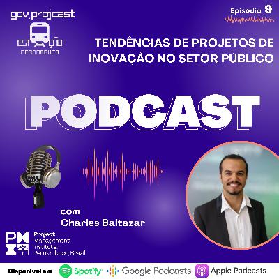 #GOV.PROJCAST Estação Pernambuco [Episódio 09 - Perspectivas de Projetos de Inovação no Setor Público]