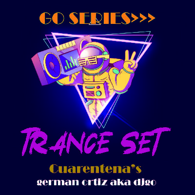 GoSeries>> TranceTrip (quarantine sessions) mixed by GermanOrtiz aka DJGo GoSeries>> TranceTrip (quarantine sessions) mixed by GermanOrtiz aka DJGo