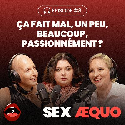 Ça fait mal. Un peu, beaucoup, passionnément ?