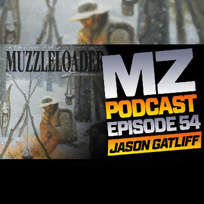 Ep 54 | Jason Gatliff on Starting the Muzzleloader Magazine | Muzzle-Loaders.com Official Podcast