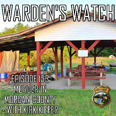 153 Murder in Morgan County – with Kirk Kiefer