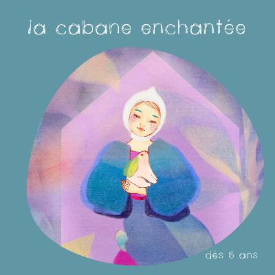 La Cabane Enchantée (histoire du soir) ✨