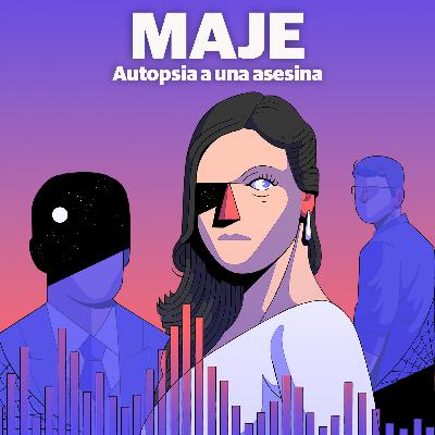Tráiler del podcast: ‘Maje: autopsia a una asesina’